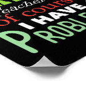 私は数学の先生で、もちろん問題がある ポスター (角)