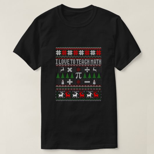 私は数学の醜い教えクリスマスセーターTシャツが大好き Tシャツ (デザイン正面)