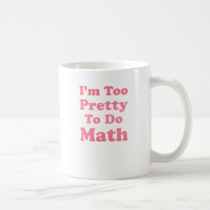 私は数学をするには余りにもかわいらしいです コーヒーマグカップ