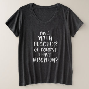 私は数学教師です。もちろん問題があります プラスサイズTシャツ