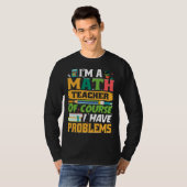 私は数学教師です もちろん問題はあります 数学 Tシャツ (正面フル)