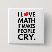 私は数学、それを叫ばせます人々を愛します 缶バッジ (正面)