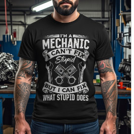 私は整備士です、馬鹿は直せません - おもしろい整備士 Tシャツ