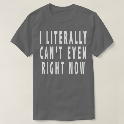 私は文字通り今でも不可能Funny 2911 Tシャツ (デザイン正面)