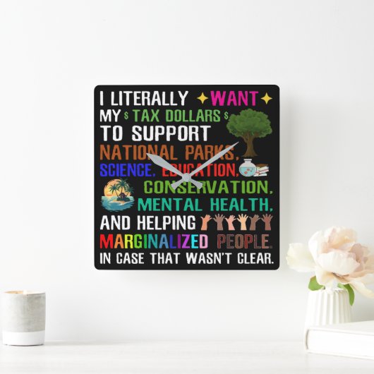 私は文字通り自分の税金が欲しい スクエア壁時計 (ホーム)