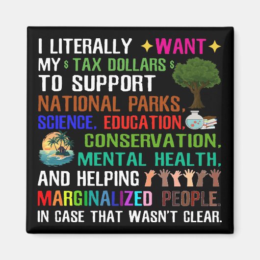 私は文字通り自分の税金が欲しい マグネット (正面)