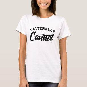 私は文字通り、皮肉な引用文は感動的できない Tシャツ
