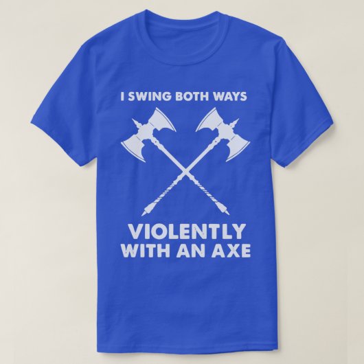 私は斧で上下に振る11 Tシャツ (デザイン正面)