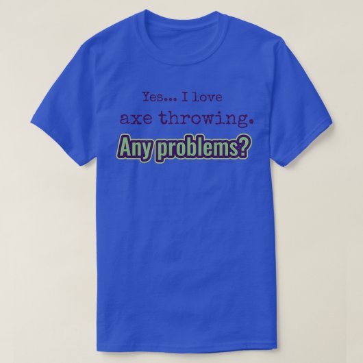 私は斧の投げ方が大好き Tシャツ (デザイン正面)
