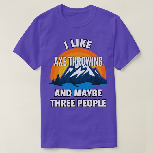 私は斧の投げ方が好きだし、3人も好きだ Tシャツ (デザイン正面)