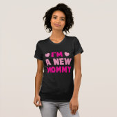 私は新しいお母さんです! Tシャツ (正面フル)