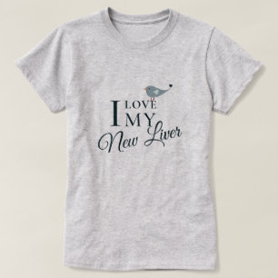 私は新しい肝移植の受け手が大好き Tシャツ