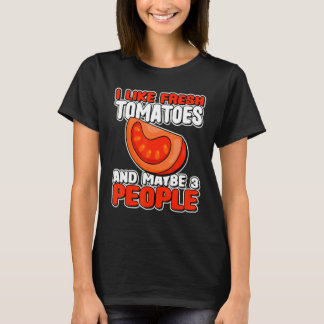 私は新鮮なトマトと多分3人の庭師が好き Tシャツ