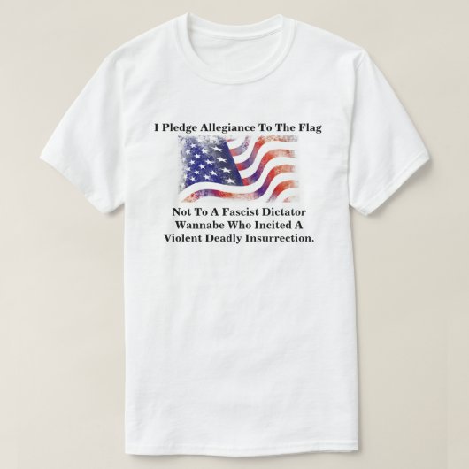 私は旗に忠誠を誓います。決して............... Tシャツ (デザイン正面)