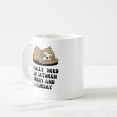 私は日曜日と土曜日の間に本当に一日が必要だ コーヒーマグカップ (正面左)
