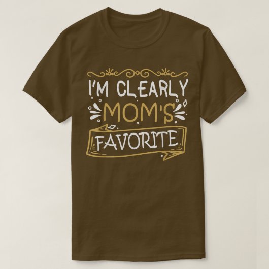 私は明らかに母のお気に入りの息子か娘だ Tシャツ (デザイン正面)