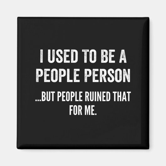 私は昔は人だったが、人々は私を破滅させた マグネット (正面)