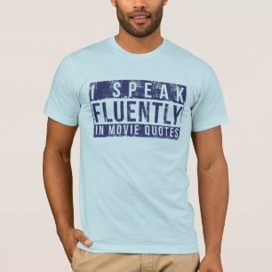 私は映画引用文で流暢に話します Tシャツ