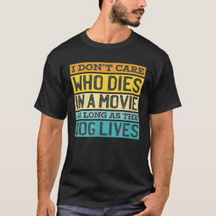 私は映画気にの中で誰が死ぬか、 Tシャツ