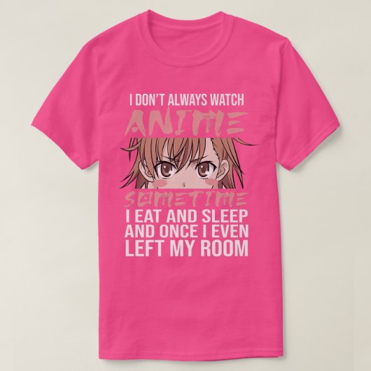 私は時々アニメを見るとは限食べらない Tシャツ (デザイン正面)