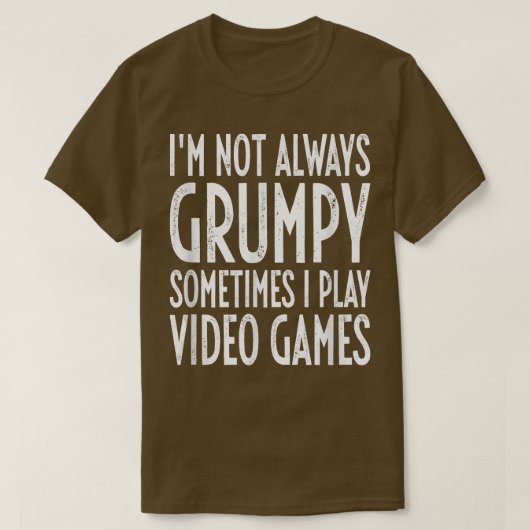 私は時々ビデオゲームで不機嫌な遊いない Tシャツ (デザイン正面)