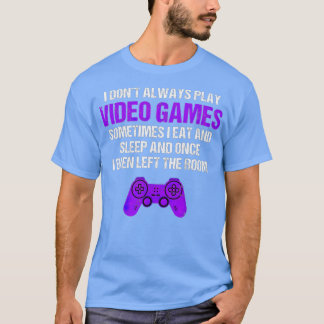 私は時々ビデオゲ遊ームが必ずしもおもしろいGしない Tシャツ