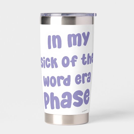 私は時代のフェーズのことわざという言葉にうんざりしていおもしろいる 保温保冷タンブラー (左面)