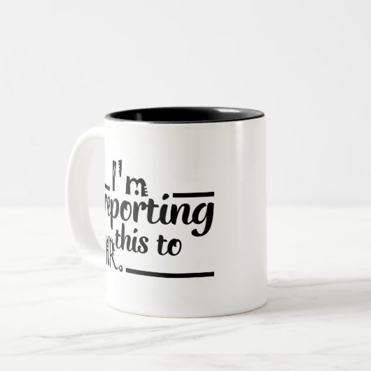 私は時間のコーヒー茶ギフトにこれを報告しています ツートーンマグカップ (正面左)