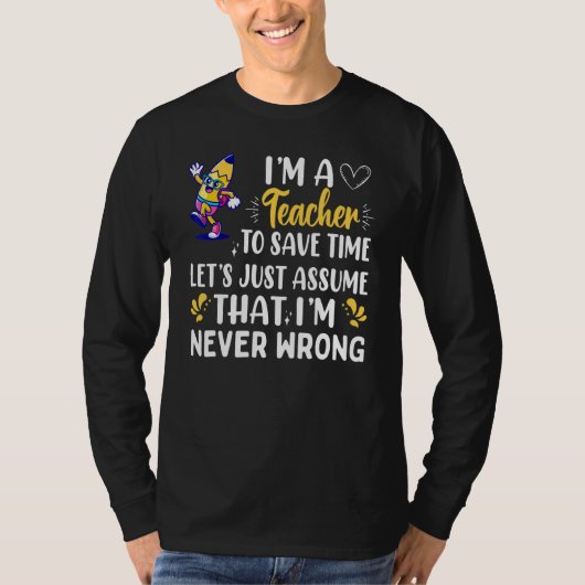 私は時間の先生救は決して間違いない Tシャツ (正面)
