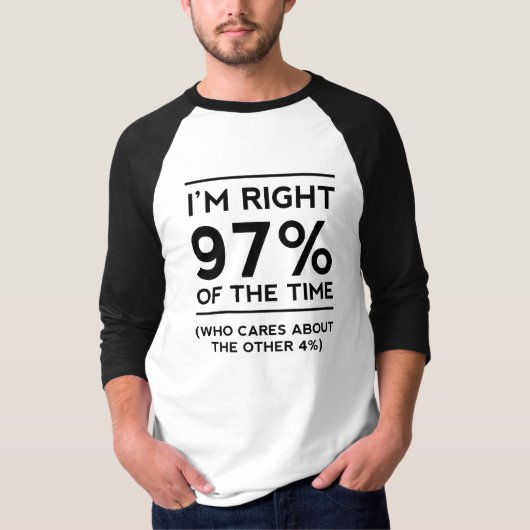 私は時間の右の97%才です Tシャツ (正面)