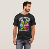 私は時間も狂人の皮肉も持っていない Tシャツ (正面フル)