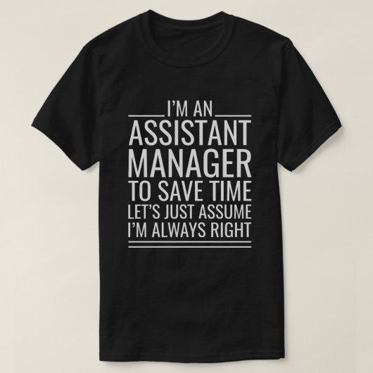 私は時間を取るためにアシスタント救マネージャーである Tシャツ (デザイン正面)