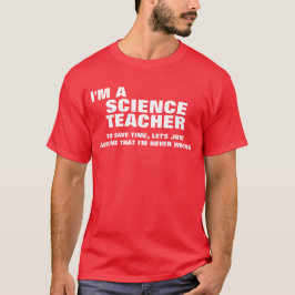 私は時間を節約する科学の教師です Tシャツ