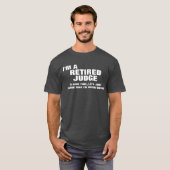 私は時間を節約する退職したな裁判官です Tシャツ (正面フル)