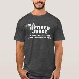 私は時間を節約する退職したな裁判官です Tシャツ