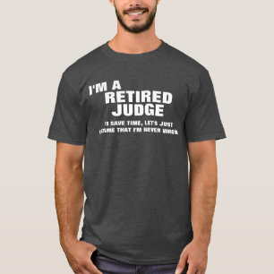 私は時間を節約する退職したな裁判官です Tシャツ