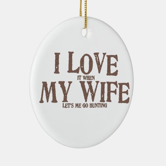私は時(それ)私の妻を愛します(私は捜すことを行く) セラミックオーナメント (右)