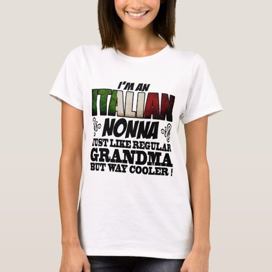 私は普通のイタリアンおばあちゃんみたいにノンナだ Tシャツ (正面)