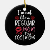 私は普通のママが嫌いでクールす セラミックオーナメント (正面)