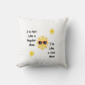 私は普通のママではない、私はクールAのママだ クッション (正面)