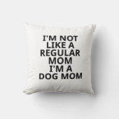 私は普通のママとは違う犬のママ クッション (正面)