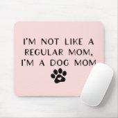 私は普通のママとは違う犬のママ マウスパッド (マウス)