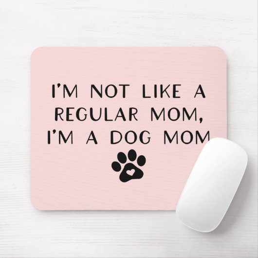 私は普通のママとは違う犬のママ マウスパッド (マウス)