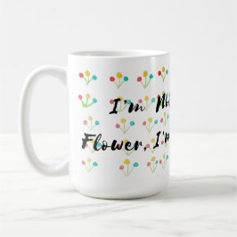 🌺 "私は普通の花じゃないわ、クールなの" コーヒーマグカップ