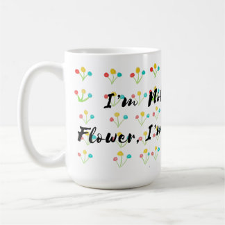 🌺 "私は普通の花じゃないわ、クールなの" コーヒーマグカップ