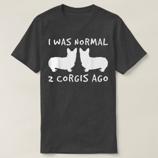 私は普通の2コルギス前の犬の毛皮の親だった Tシャツ (デザイン正面)