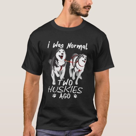 私は普通の2シベリアのハスキー前のかわいい素晴らしDだった Tシャツ (正面)