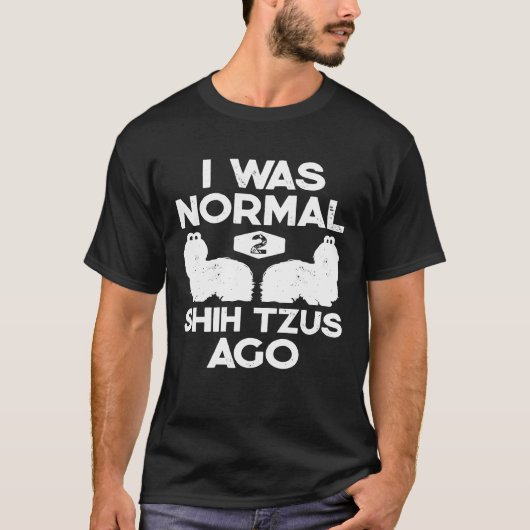 私は普通の2シーズー(犬)Tzus前犬だった Tシャツ (正面)