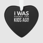 私は普通の2人の子供だったおもしろい動揺して オーナメント (正面)