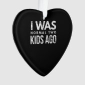 私は普通の2人の子供だったおもしろい動揺して オーナメント (正面)
